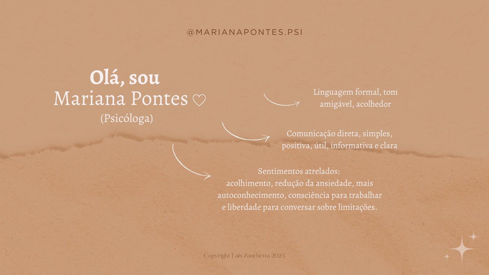 A marca, por meio da Psicoterapia, busca: