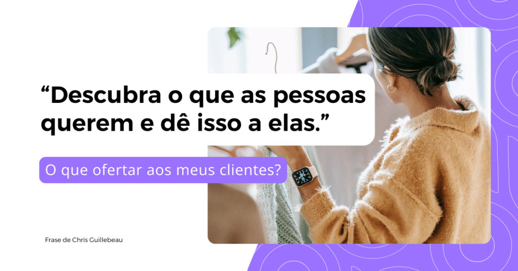 O que ofertar aos meus clientes?